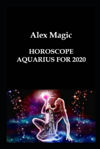 Kniha Horoscope Aquarius for 2020 Alex Magic