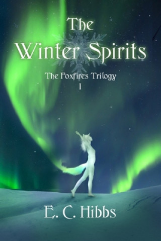 Knjiga The Winter Spirits E. C. Hibbs