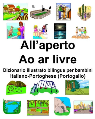 Kniha Italiano-Portoghese (Portogallo) All'aperto/Ao ar livre Dizionario illustrato bilingue per bambini Richard Carlson