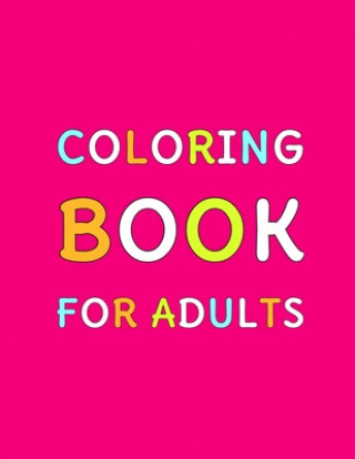 Könyv Coloring Book for Adults: Relaxing Coloring Pages or All Ages of Adults Arman Publication