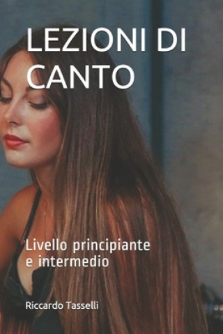 Könyv Lezioni Di Canto Riccardo Tasselli