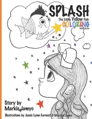 Kniha Splash: The Little Yellow Fish (Coloring Book) Jessie Lynn Earnest