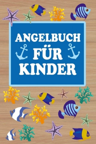 Książka Angelbuch für Kinder: Mein persönliches Fangbuch - Fangen, Dokumentieren und Auswerten - Tolle Geschenkidee für Kinder Tobias Junge