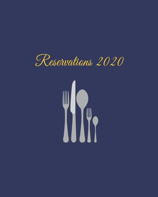 Książka Reservations 2020: Reservation Book for restaurants, bistros and hotels - 370 pages - 1 day=1 page Creation Collectif