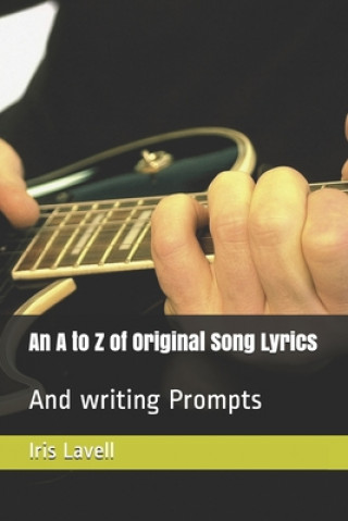 Książka An A to Z of Original Song Lyrics: And writing Prompts Iris Lavell