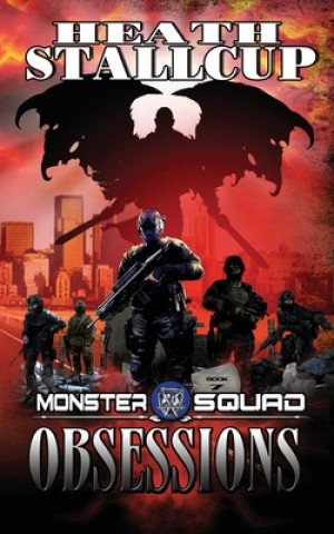 Knjiga Monster Squad 7: Obsessions Heath Stallcup