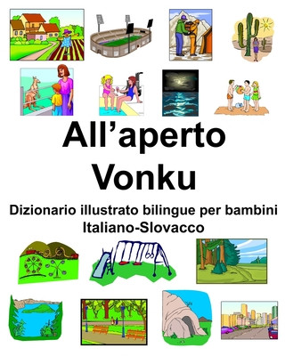 Könyv Italiano-Slovacco All'aperto/Vonku Dizionario illustrato bilingue per bambini Richard Carlson