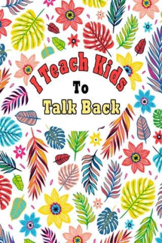 Книга I Teach Kids To Talk Back: Speech Language Pathologist, gift for speech-language pathologist, Speech Therapy Assistants Bouchama Pathologist