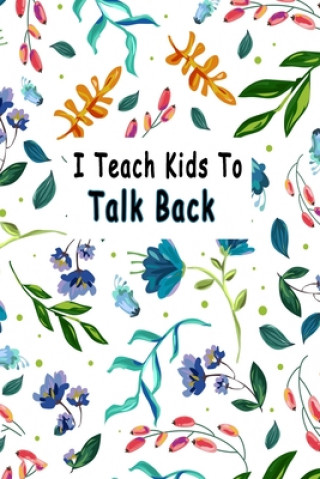 Kniha I Teach Kids To Talk Back: Speech Language Pathologist, gift for speech-language pathologist, Speech Therapy Assistants Bouchama Pathologist