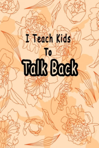 Kniha I Teach Kids To Talk Back: Speech Language Pathologist, gift for speech-language pathologist, Speech Therapy Assistants Bouchama Pathologist