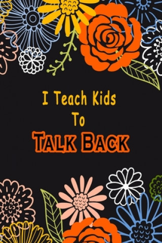 Kniha I Teach Kids To Talk Back: Speech Language Pathologist, gift for speech-language pathologist, Speech Therapy Assistants Bouchama Pathologist