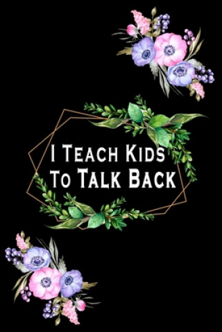 Kniha I Teach Kids To Talk Back: Speech Language Pathologist, gift for speech-language pathologist, Speech Therapy Assistants Bouchama Pathologist