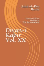 Divan-i Kabir, Volume XX: Various Rare Meters & The Remainders