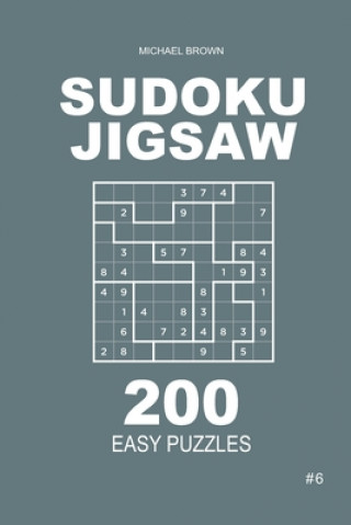 Könyv Sudoku Jigsaw - 200 Easy Puzzles 9x9 (Volume 6) Michael Brown