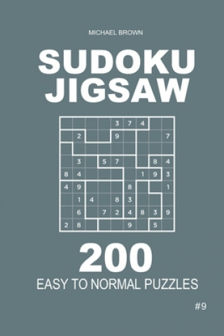 Könyv Sudoku Jigsaw - 200 Easy to Normal Puzzles 9x9 (Volume 9) Michael Brown