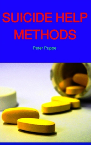 Kniha Suicide Help Methods: Gentle death 2020/21 Peter Puppe