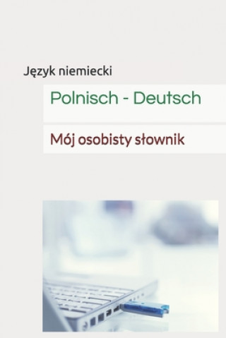 Carte Polnisch - Deutsch: Mój osobisty slownik J&#281;zyk Niemiecki