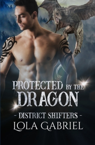 Knjiga Protected by the Dragon Lola Gabriel