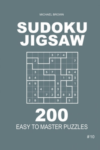 Книга Sudoku Jigsaw - 200 Easy to Master Puzzles 9x9 (Volume 10) Michael Brown