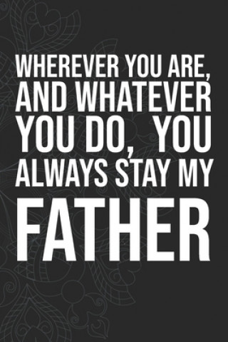 Carte Wherever you are, And whatever you do, You always Stay My Father Idol Publishing