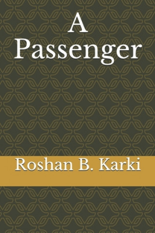 Knjiga A Passenger Roshan B. Karki