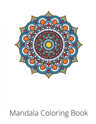 Kniha Mandala Coloring Book: Stress Relieving Mandala Designs for Adults Relaxation Laalpiran Publishing