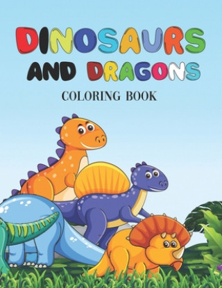 Carte Dinosaurs and Dragons Coloring Book: dinosaurs and dragons Coloring Book gift for Kids ages 4-8 . 60 pages . 8.5 x 11, Soft Cover, Matte Finish . Coloring Design