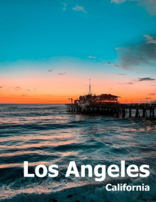 Carte Los Angeles: Coffee Table Photography Travel Picture Book Album Of A Southern California LA City In USA Country Large Size Photos C Amelia Boman