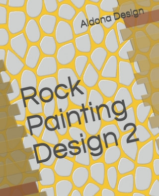Könyv Rock Painting Design 2: Craft & Hobbies book Aldona Design