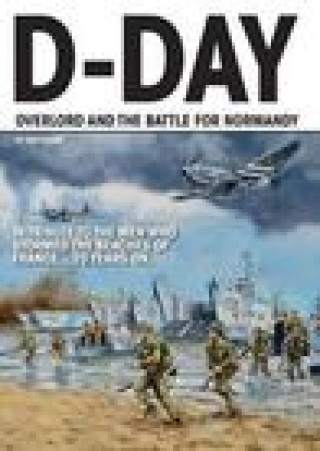 Книга D-Day - Operation Overlord and the Battle for Normandy Dan Sharpe