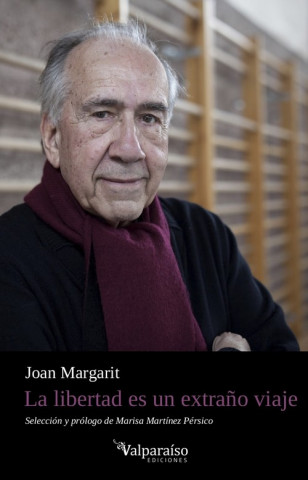 Kniha LA LIBERTAD ES UN EXTRAÑO VIAJE JOAN MARGARIT