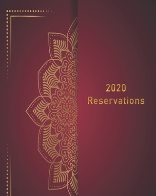 Könyv Reservations 2020: Reservation Book for restaurants, bistros and hotels - 370 pages - 1 day=1 page Creation Collectif