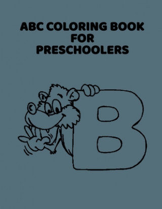 Kniha ABC Coloring Book For Preschoolers: ABC Letter Coloringt letters coloring book, ABC Letter Tracing for Preschoolers for Kids Ages 3-5 A Fun Book to Pr Abc Letter Coloring Book Publishing