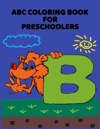 Knjiga ABC Coloring Book For Preschoolers: ABC Letter Coloringt letters coloring book, ABC Letter Tracing for Preschoolers for Kids Ages 3-5 A Fun Book to Pr Abc Letter Coloring Book Publishing