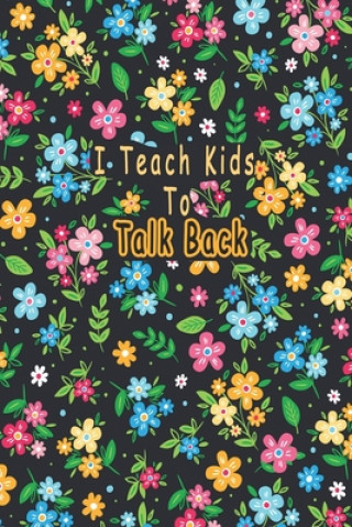 Книга I Teach Kids To Talk Back: Speech Language Pathologist, gift for speech-language pathologist, Speech Therapy Assistants Bouchama Pathologist