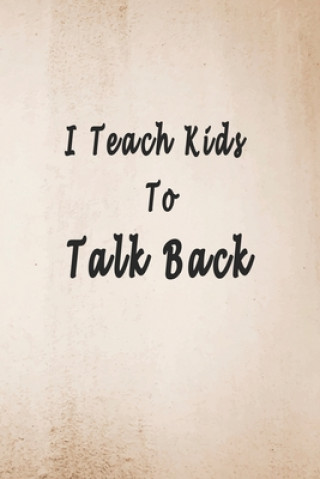 Kniha I Teach Kids To Talk Back: Speech Language Pathologist, gift for speech-language pathologist, Speech Therapy Assistants Bouchama Pathologist