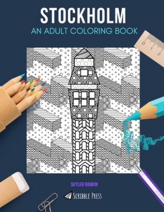 Carte Stockholm: AN ADULT COLORING BOOK: A Stockholm Coloring Book For Adults Skyler Rankin