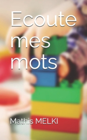 Knjiga Ecoute mes mots Mathis Melki