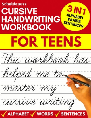 Carte Cursive handwriting workbook for teens: cursive writing practice workbook for teens, tweens and young adults (beginners cursive workbooks / cursive te Scholdeners