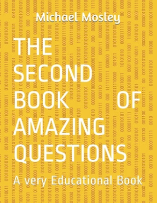 Kniha The Second Book Of Amazing Questions: A very Educational Book Michael Mosley