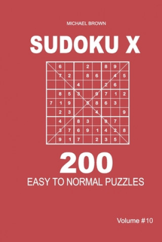 Könyv Sudoku X - 200 Easy to Normal Puzzles 9x9 (Volume 10) Michael Brown