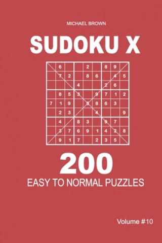 Książka Sudoku X - 200 Easy to Normal Puzzles 9x9 (Volume 10) Michael Brown