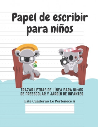 Kniha Papel de escribir para ni?os: 100 Páginas de Práctica de Escritura Para Ni?os de 3 a 6 A?os Ediciones Creativas Para Ninos