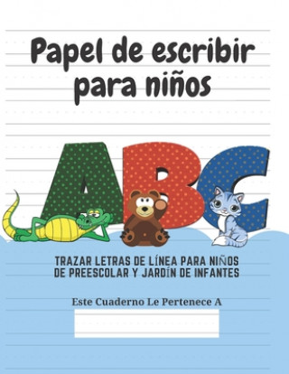 Kniha Papel de escribir para ni?os: 100 Páginas de Práctica de Escritura Para Ni?os de 3 a 6 A?os Ediciones Creativas Para Ninos