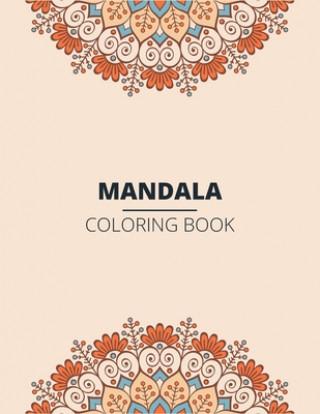 Kniha Mandala Coloring Book: Beautiful Mandala Designs to Soothe the Soul Laalpiran Publishing