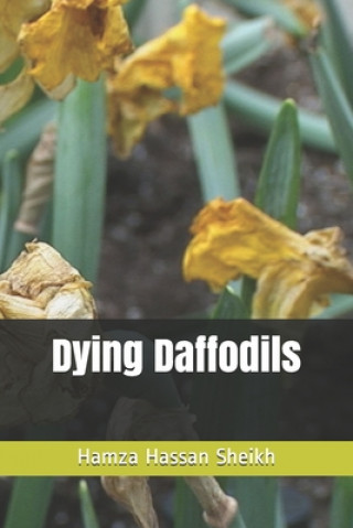 Knjiga Dying Daffodils Hamza Hassan Sheikh