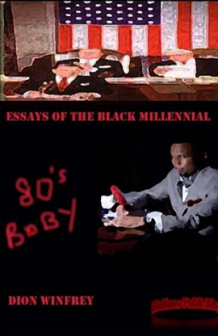 Книга 80's Baby Essays of the Black Millennial Dion Winfrey