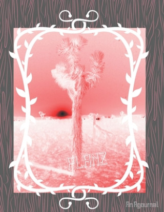 Carte Planz: An Agournal. Joshua Tree Edition Selena Jane Wilson