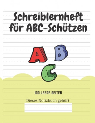 Książka Schreiblernheft für ABC-Schützen: 100 leere Seiten Kreative Kindereditionen