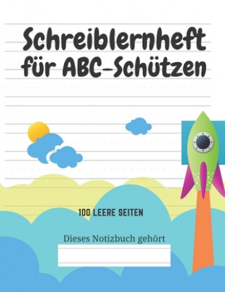 Carte Schreiblernheft für ABC-Schützen: 100 leere Seiten Kreative Kindereditionen